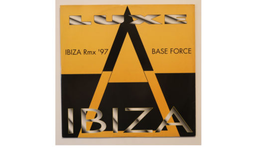 Luxe-Ibiza (rmx) 97/Luxe-Base Force