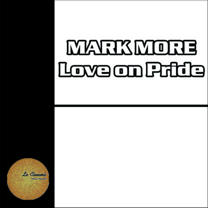 MARK MORE-LOVE AND PRIDE