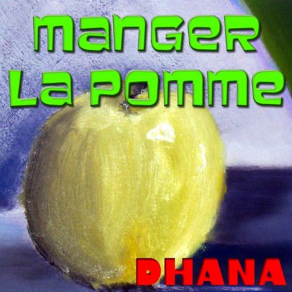 DHANA-MANGER LA POMME