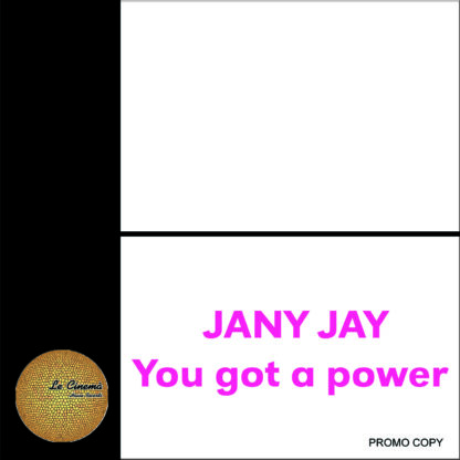 JANY JAY-YOU GOT A POWER