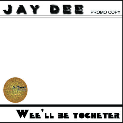 JAY DEE-WEE'LL BE TOGHETER