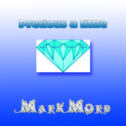 MARK MORE-PRECIOUS A LITTLE DIAMOND