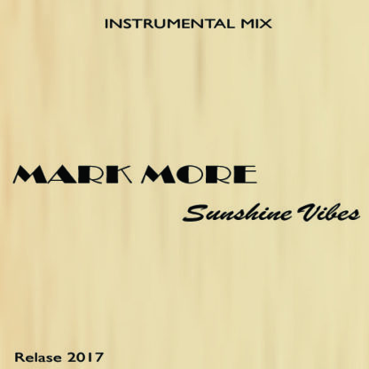 MARK MORE-SUNSHINE VIBES-INSTRUMENTAL PROMO