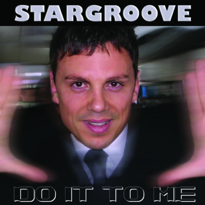 STARGROOVE-DO IT TO ME